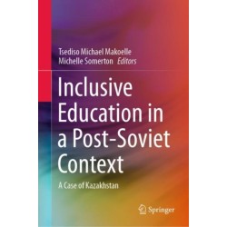 Inclusive Education in a Post-Soviet Context: A Case of Kazakhstan