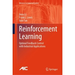 Reinforcement Learning: Optimal Feedback Control with Industrial Applications