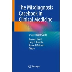 The Misdiagnosis Casebook in Clinical Medicine: A Case-Based Guide