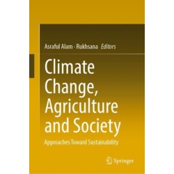 Climate Change, Agriculture and Society: Approaches Toward Sustainability
