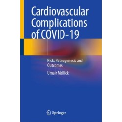 Cardiovascular Complications of COVID-19: Risk, Pathogenesis and Outcomes