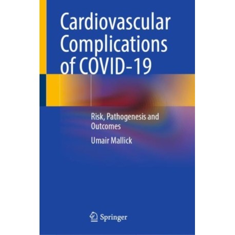 Cardiovascular Complications of COVID-19: Risk, Pathogenesis and Outcomes
