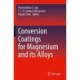 Conversion Coatings for Magnesium and its Alloys