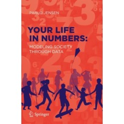 Your Life in Numbers: Modeling Society Through Data