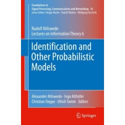 Identification and Other Probabilistic Models: Rudolf Ahlswede’s Lectures on Information Theory 6