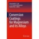 Conversion Coatings for Magnesium and its Alloys