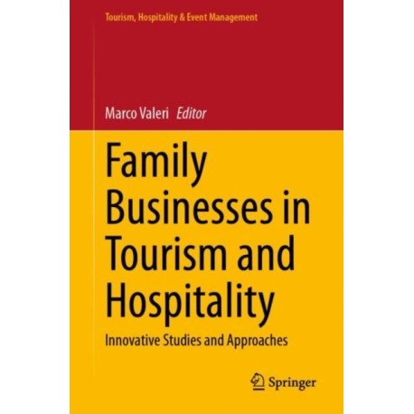 Family Businesses in Tourism and Hospitality: Innovative Studies and Approaches