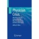 Physician Crisis: Why Physicians Are Leaving Medicine, Why You Should Stay, and How To Be Happy