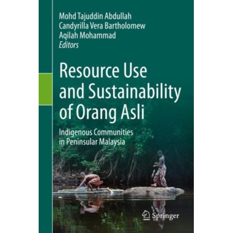 Resource Use and Sustainability of Orang Asli: Indigenous Communities in Peninsular Malaysia
