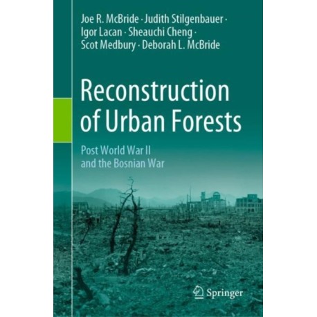 Reconstruction of Urban Forests: Post World War II and the Bosnian War