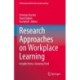 Research Approaches on Workplace Learning: Insights from a Growing Field