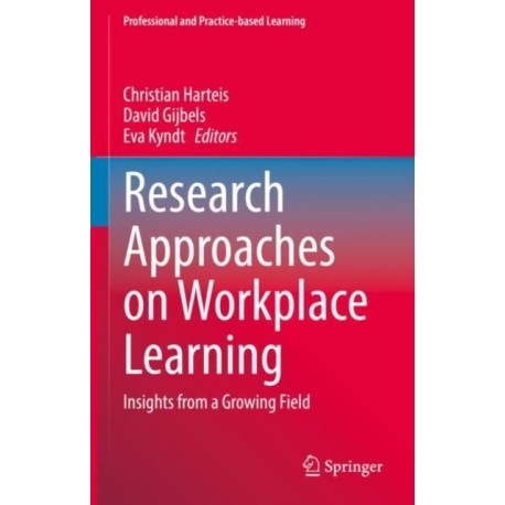 Research Approaches on Workplace Learning: Insights from a Growing Field