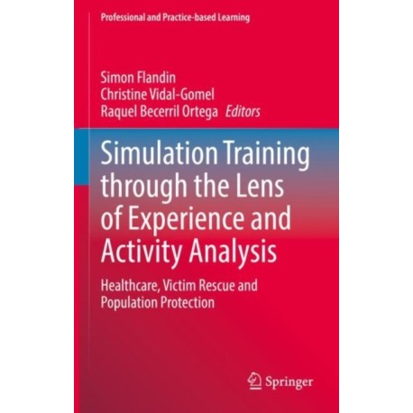 Simulation Training through the Lens of Experience and Activity Analysis: Healthcare, Victim Rescue and Population Protection