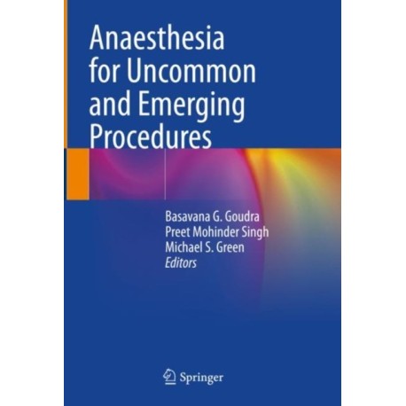 Anaesthesia for Uncommon and Emerging Procedures