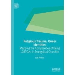 Religious Trauma, Queer Identities: Mapping the Complexities of Being LGBTQA+ in Evangelical Churches