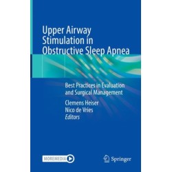 Upper Airway Stimulation in Obstructive Sleep Apnea: Best Practices in Evaluation and Surgical Management