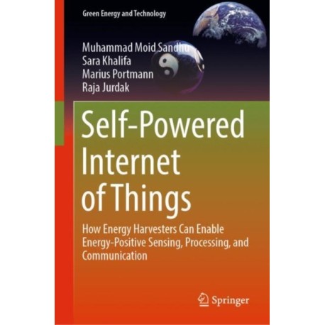 Self-Powered Internet of Things: How Energy Harvesters Can Enable Energy-Positive Sensing, Processing, and Communication