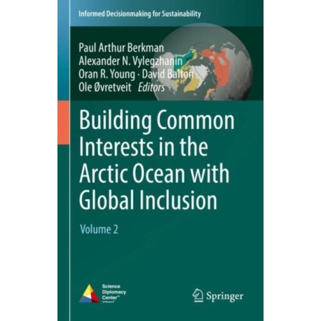 Building Common Interests in the Arctic Ocean with Global Inclusion: Volume 2