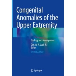 Congenital Anomalies of the Upper Extremity: Etiology and Management