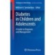 Diabetes in Children and Adolescents: A Guide to Diagnosis and Management