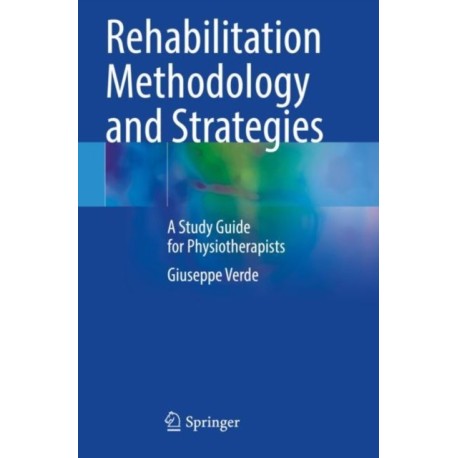 Rehabilitation Methodology and Strategies: A Study Guide for Physiotherapists
