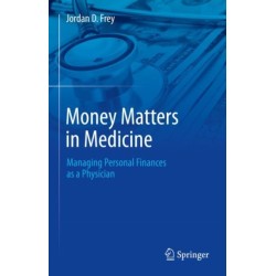 Money Matters in Medicine: Managing Personal Finances as a Physician
