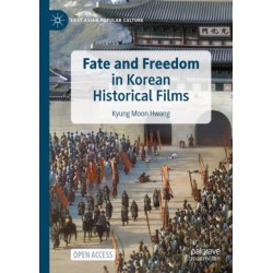 Fate and Freedom in Korean Historical Films