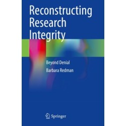 Reconstructing Research Integrity: Beyond Denial