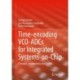 Time-encoding VCO-ADCs for Integrated Systems-on-Chip: Principles, Architectures and Circuits