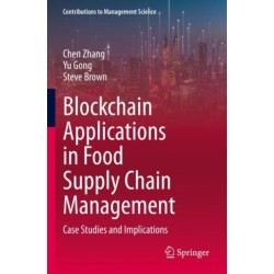Blockchain Applications in Food Supply Chain Management: Case Studies and Implications