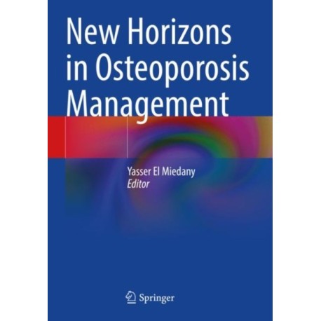 New Horizons in Osteoporosis Management