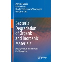 Bacterial Degradation of Organic and Inorganic Materials: Staphylococcus aureus Meets the Nanoworld