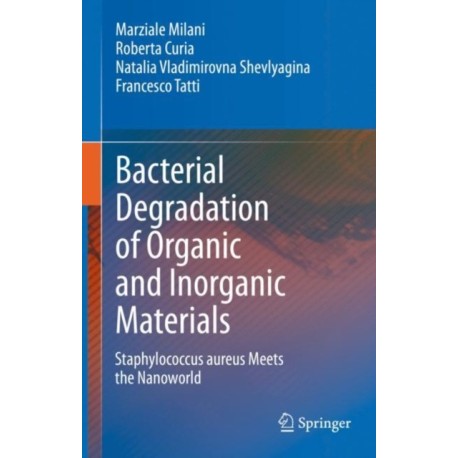 Bacterial Degradation of Organic and Inorganic Materials: Staphylococcus aureus Meets the Nanoworld