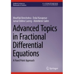Advanced Topics in Fractional Differential Equations: A Fixed Point Approach
