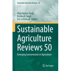 Sustainable Agriculture Reviews 50: Emerging Contaminants in Agriculture