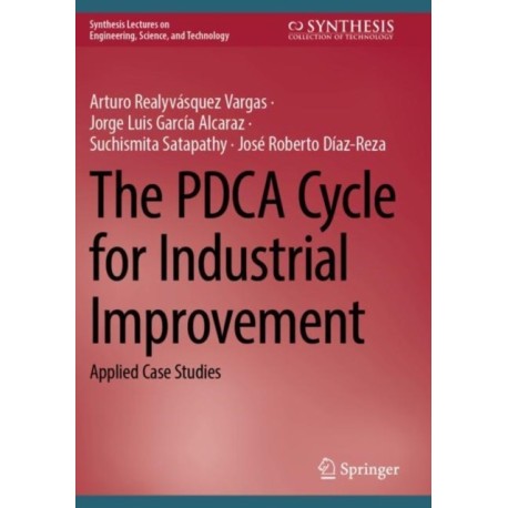 The PDCA Cycle for Industrial Improvement: Applied Case Studies