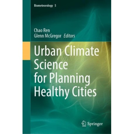 Urban Climate Science for Planning Healthy Cities