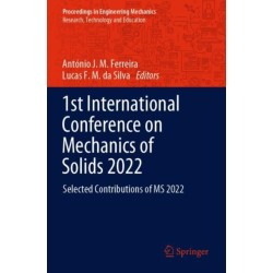 1st International Conference on Mechanics of Solids 2022: Selected Contributions of MS 2022