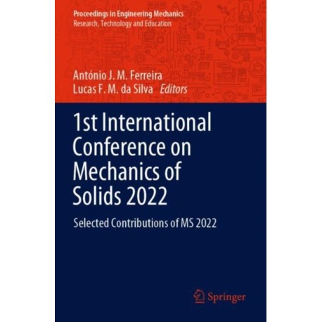 1st International Conference on Mechanics of Solids 2022: Selected Contributions of MS 2022