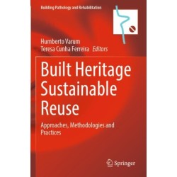 Built Heritage Sustainable Reuse: Approaches, Methodologies and Practices