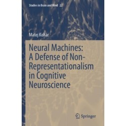 Neural Machines: A Defense of Non-Representationalism in Cognitive Neuroscience