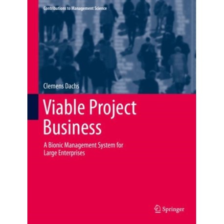 Viable Project Business: A Bionic Management System for Large Enterprises