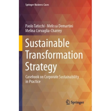 Sustainable Transformation Strategy: Casebook on Corporate Sustainability in Practice