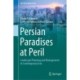 Persian Paradises at Peril: Landscape Planning and Management in Contemporary Iran