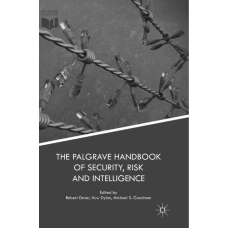 The Palgrave Handbook of Security, Risk and Intelligence