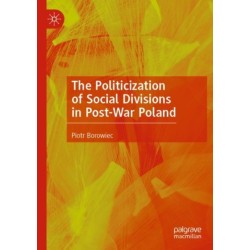 The Politicization of Social Divisions in Post-War Poland