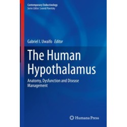 The Human Hypothalamus: Anatomy, Dysfunction and Disease Management