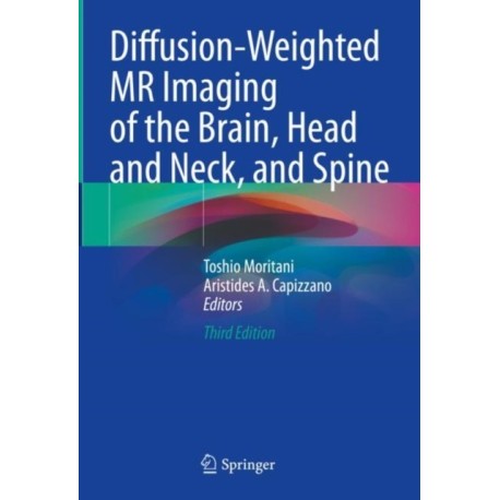 Diffusion-Weighted MR Imaging of the Brain, Head and Neck, and Spine