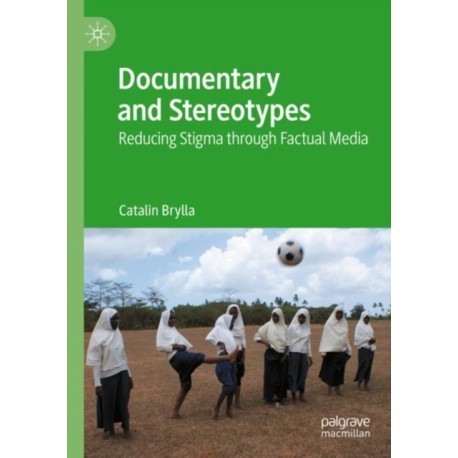 Documentary and Stereotypes: Reducing Stigma through Factual Media