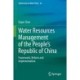 Water Resources Management of the People’s Republic of China: Framework, Reform and Implementation